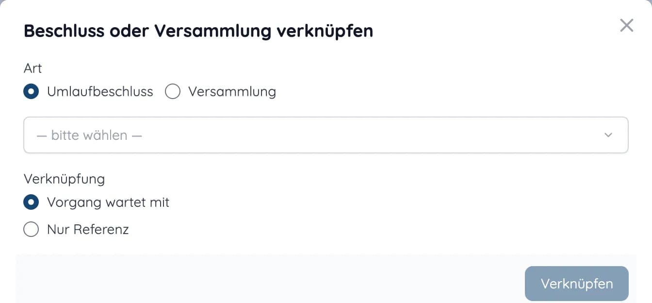 Dialog „Beschluss oder Versammlung verknüpfen“ mit Auswahl Umlaufbeschluss oder Versammlung und den Optionen „Vorgang wartet mit“ oder „Nur Referenz“
