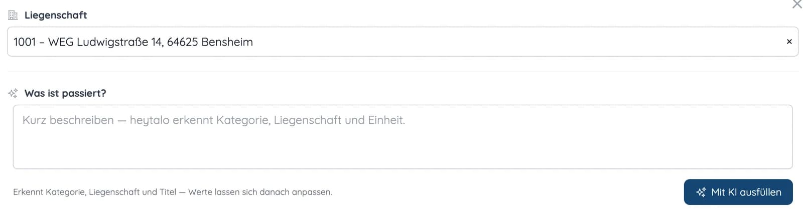Neuer Vorgang: Liegenschaft wählen, kurz beschreiben, die KI erkennt Kategorie, Liegenschaft und Einheit